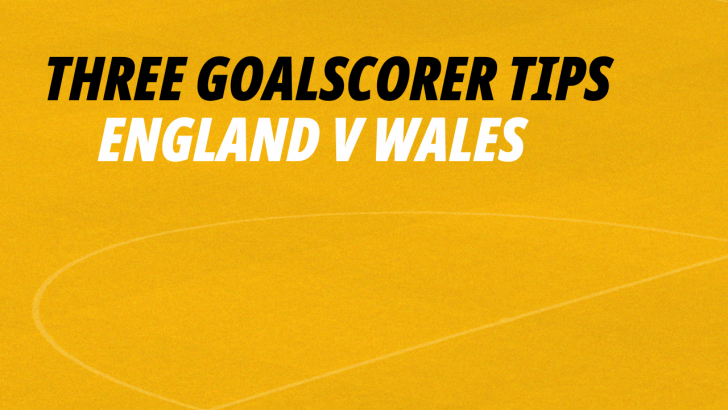 Goalscorer tips for England v Wales